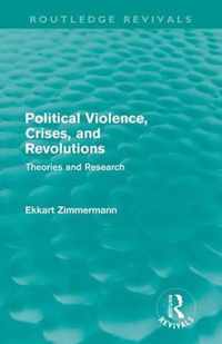 Political Violence, Crises and Revolutions (Routledge Revivals): Theories and Research