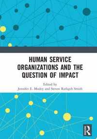 Human Service Organizations and the Question of Impact