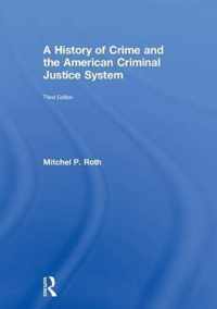 A History of Crime and the American Criminal Justice System