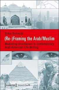 (Re-)Framing the Arab/Muslim