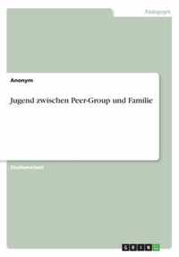 Jugend zwischen Peer-Group und Familie