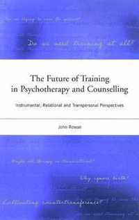 The Future of Training in Psychotherapy and Counselling