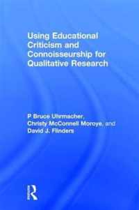 Using Educational Criticism and Connoisseurship for Qualitative Research