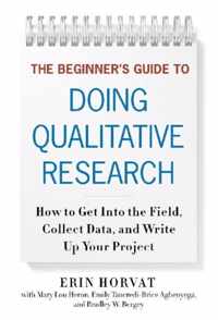 The Beginner's Guide to Doing Qualitative Research