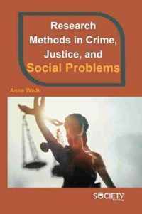 Research Methods in Crime, Justice, and Social Problems