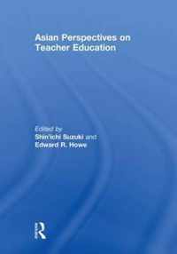 Asian Perspectives on Teacher Education