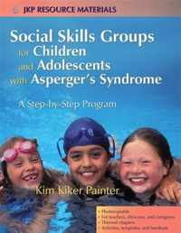 Social Skills Groups for Children And Adolescents With Asperger's Syndrome