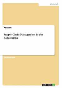Supply Chain Management in der Kuhllogistik