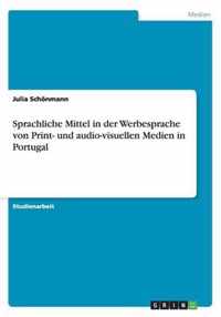 Sprachliche Mittel in der Werbesprache von Print- und audio-visuellen Medien in Portugal