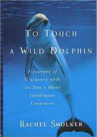 To Touch a Wild Dolphin