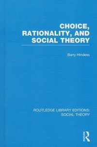 Choice, Rationality, and Social Theory