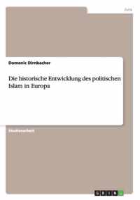 Die historische Entwicklung des politischen Islam in Europa