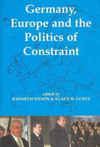 Germany, Europe, and the Politics of Constraint