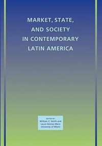 Market, State, and Society in Contemporary Latin America