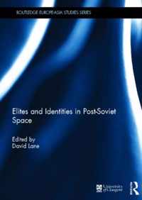 Elites and Identities in Post-Soviet Space