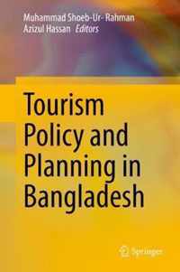 Tourism Policy and Planning in Bangladesh