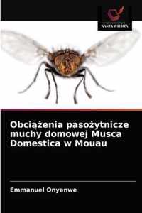 Obcienia pasoytnicze muchy domowej Musca Domestica w Mouau