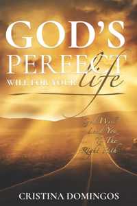 God's Perfect Will for Your Life