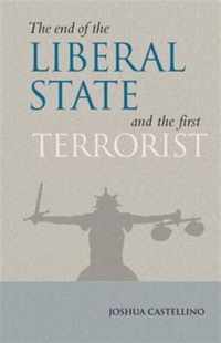 The End of the Liberal State and the First Terrorist