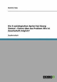 Die 3 soziologischen Apriori bei Georg Simmel - Exkurs über das Problem: Wie ist Gesellschaft möglich?