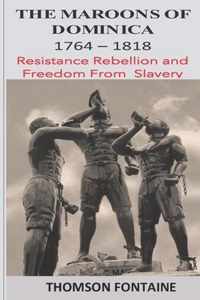 The Maroons of Dominica 1764 - 1818