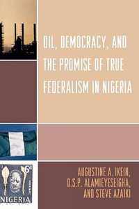 Oil, Democracy and the Promise of True Federalism in Nigeria