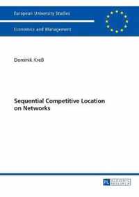 Sequential Competitive Location on Networks