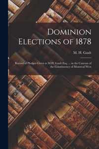 Dominion Elections of 1878 [microform]