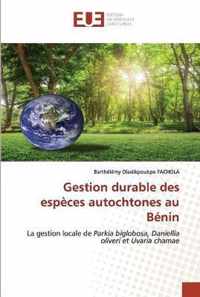 Gestion durable des especes autochtones au Benin