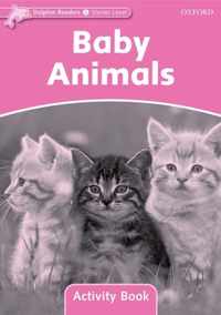 Dolphin Readers: Starter Level: 175-Word Vocabulary Baby Animals Activity Book