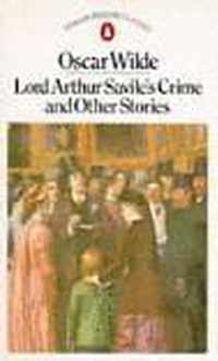 Lord Arthur Savile's Crime and Other Stories