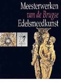 Meesterwerken van de Brugse Edelsmeedkunst