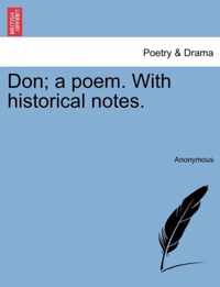 Don; A Poem. with Historical Notes.