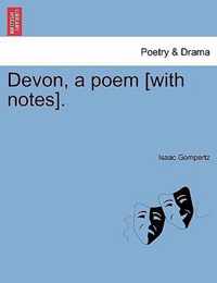 Devon, a Poem [With Notes].