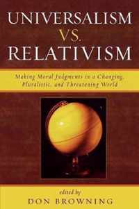 Universalism vs. Relativism