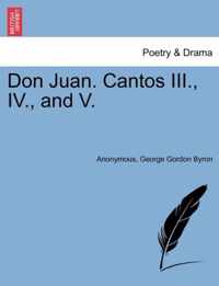 Don Juan. Cantos III., IV., and V.
