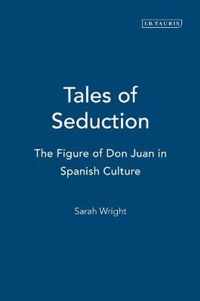 Tales of Seduction: The Figure of Don Juan in Spanish Culture