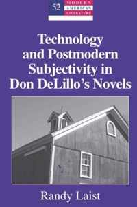 Technology and Postmodern Subjectivity in Don DeLillo's Novels