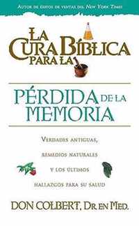 La Cura Biblica Para La Perdida de la Memoria