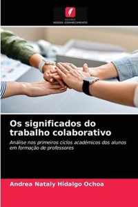 Os significados do trabalho colaborativo