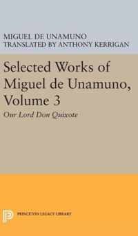 Selected Works of Miguel de Unamuno, Volume 3: Our Lord Don Quixote