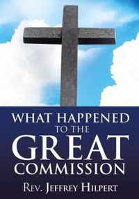 What Happened To The Great Commission