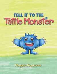 Tell it to the Tattle Monster