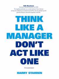 Think like a manager, don&apos;t act like one - Harry G. Starren - Paperback (9789063693855)