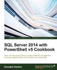 SQL Server 2014 with PowerShell v5 Cookbook