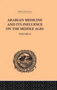 Arabian Medicine and its Influence on the Middle Ages