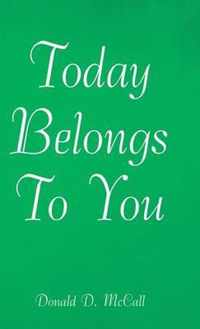 Today Belongs to You