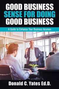 Good Business Sense for Doing Good Business