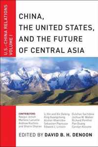 China, the United States, and the Future of Central Asia