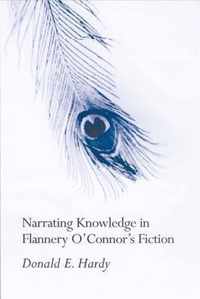 Narrating Knowledge In Flannery O'Connor's Fiction